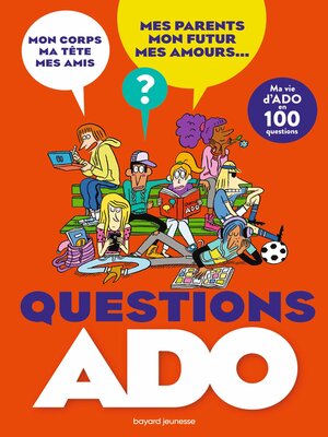 cover image of Questions ado. Ma vie d'ado en 100 questions